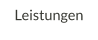 Leistungen